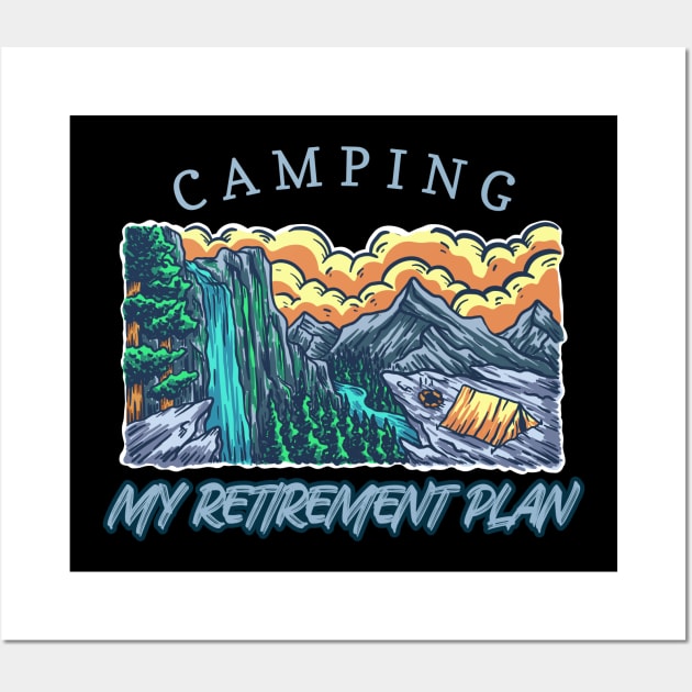 Camping is my retirement plan Wall Art by Creastore